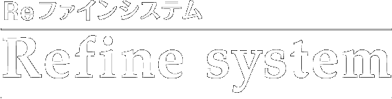 Refine System